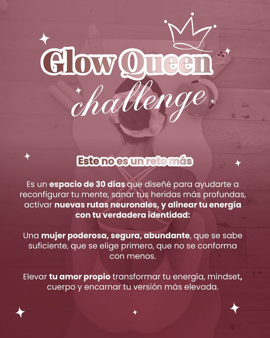 Glow Queen Challenge: la transformación integral que estabas esperando.